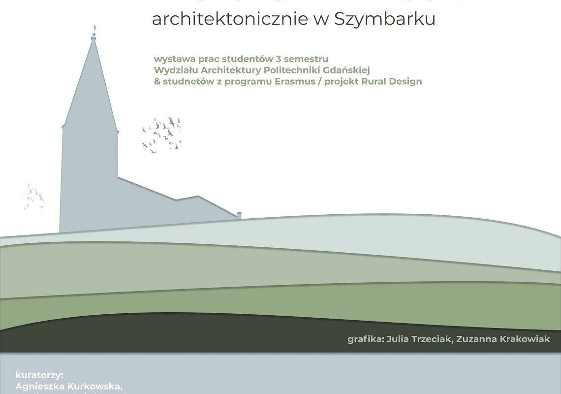 KASZUBSKIE KRAJOBRAZY: architektonicznie w Szymbarku - plakat zapraszający na wystawę