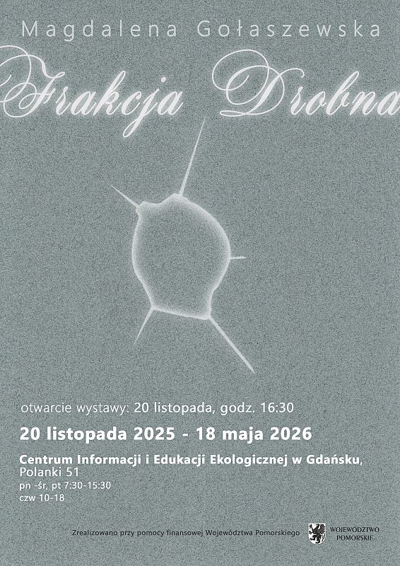 Frakcja drobna, grafika autorstwa M. Gołaszewskiej Plakat na szarym tle z napisami o wystawie, na środku jasna kreską kształt jednej z prac w kształcie medalu..