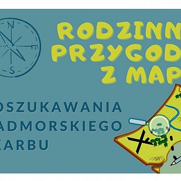 "Rodzinna przygoda z mapą" w Błękitnej Szkole we Władysławowie Grafika "Rodzinna przygoda z mapą" w Błękitnej Szkole we Władysławowie
