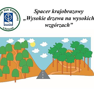 Spacer krajobrazowy „Wysokie drzewa na wysokich wzgórzach” Grafika Spacer krajobrazowy „Wysokie drzewa na wysokich wzgórzach”