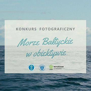 „Morze Bałtyckie w obiektywie” - konkurs fotograficzny Grafika „Morze Bałtyckie w obiektywie” - konkurs fotograficzny