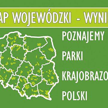 Poznajemy Parki Krajobrazowe Polski - wyniki etapu wojewódzkiego Grafika Poznajemy Parki Krajobrazowe Polski - wyniki etapu wojewódzkiego