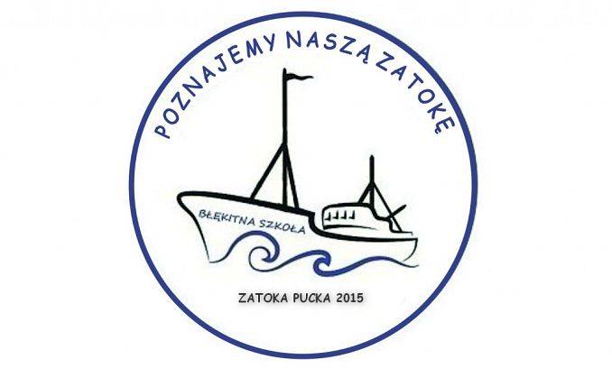 Błękitna Szkoła-Akcja edukacyjna „Poznajemy Naszą Zatokę 2015” grafika