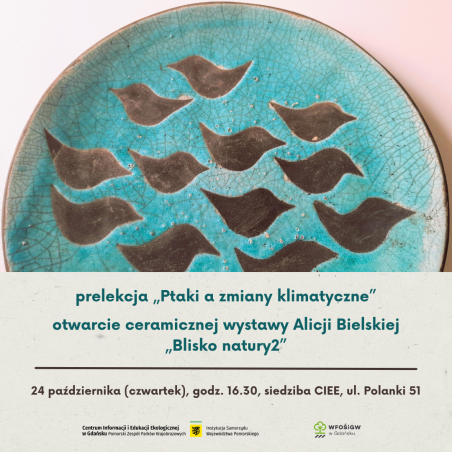 "Ptaki a zmiany klimatyczne" - prelekcja i wernisaż ceramicznej wystawy Alicji Bielskiej „Blisko natury2” grafika